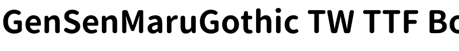 GenSenMaruGothic TW TTF Bold