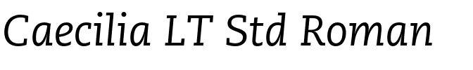 Caecilia LT Std Roman