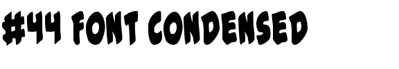 #44 Font Condensed