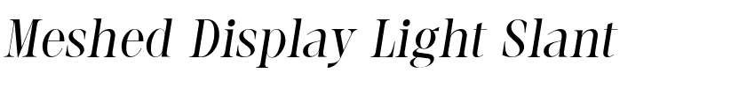 Meshed Display Light Slant.ttf