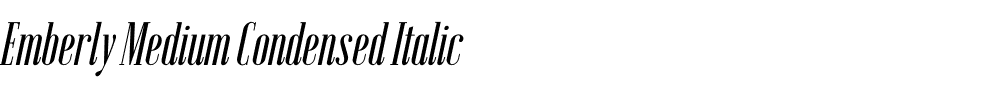 Emberly Medium Condensed Italic.otf