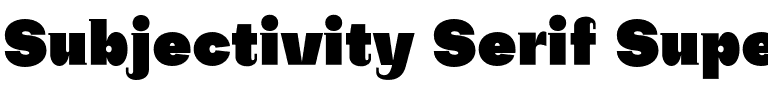 Subjectivity Serif Super.otf