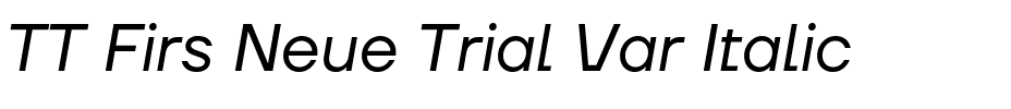 TT Firs Neue Trial Var Italic.ttf